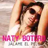 Naty Botero - Jálame el Pelo - Single